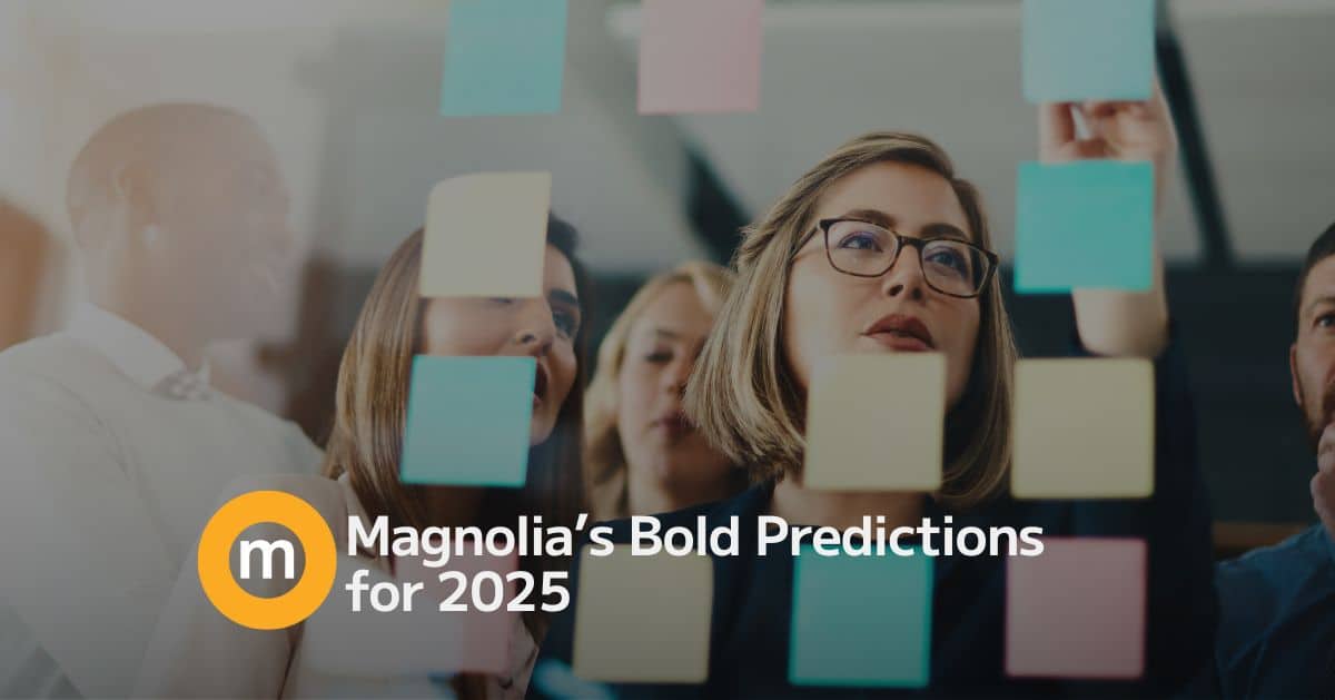 The PR Crystal Ball Magnolia’s Bold Predictions for 2025 Magnolia